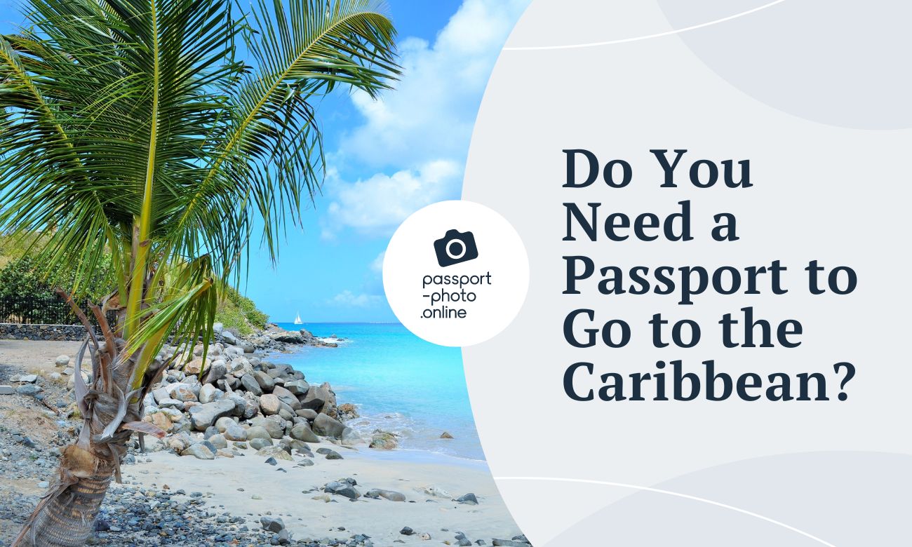 Do You Need a Passport to Go to the Caribbean