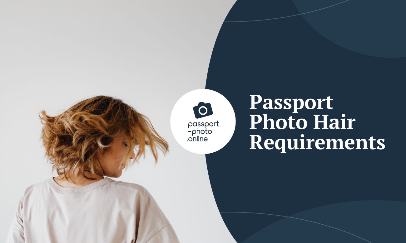 Passport Photo Hair Requirements