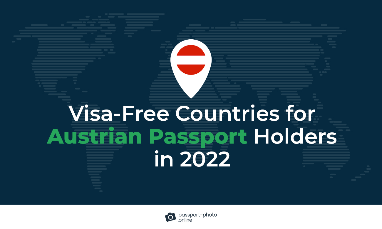 Visa-free Countries for Austrian Passport Holders in 2022