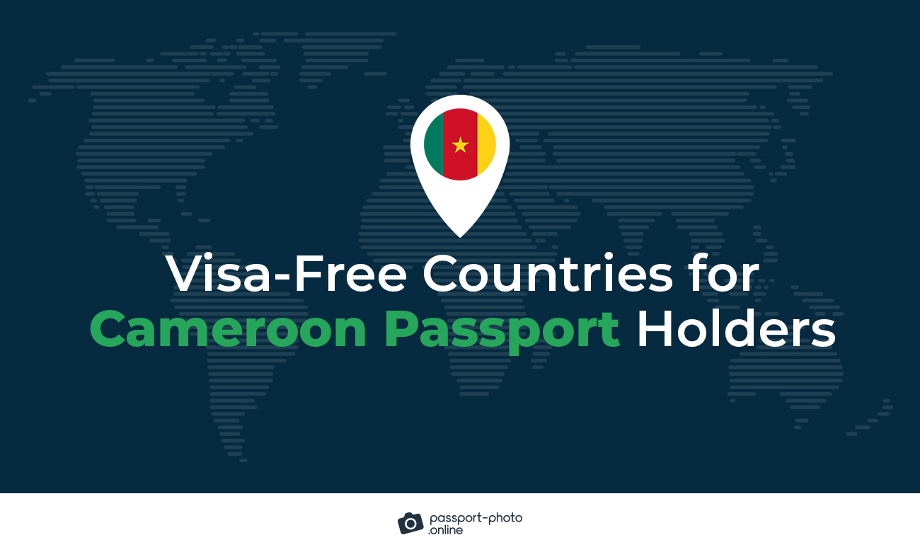 Visa-free Countries for Cameroonian Passport Holders