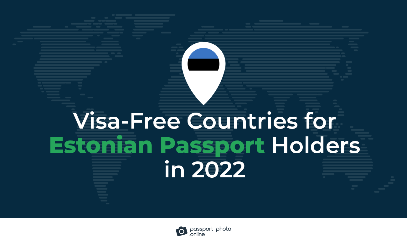Visa-free Countries for Estonian Passport Holders in 2022