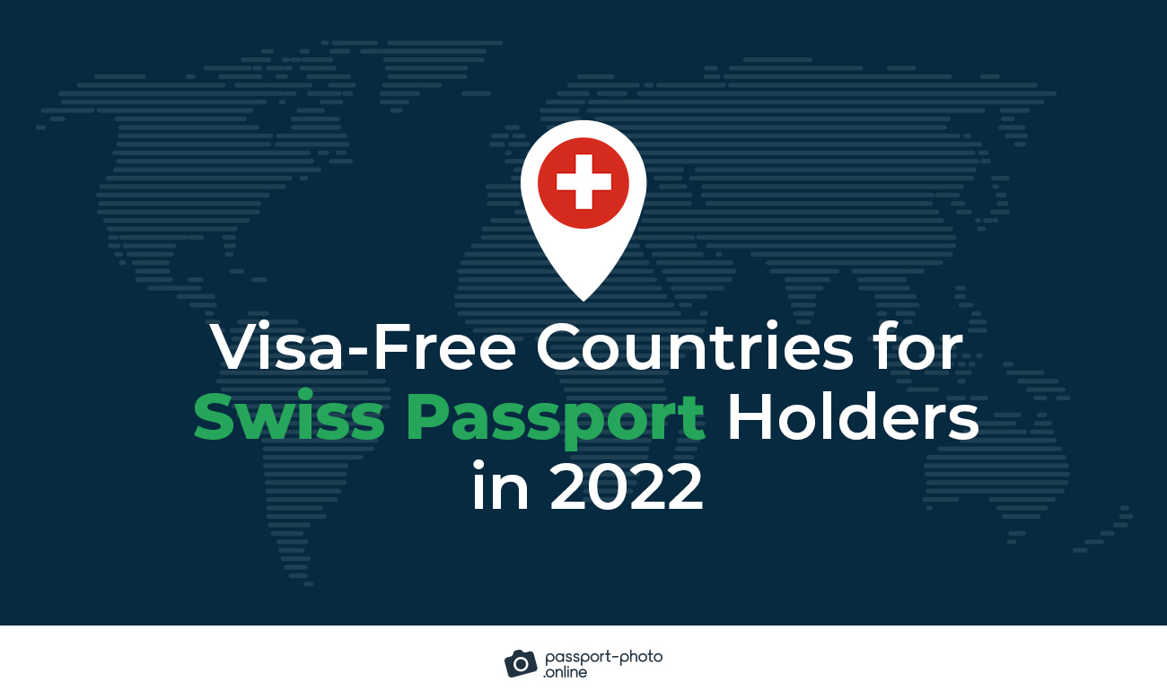 Visa-free Countries for Swiss Passport Holders in 2022