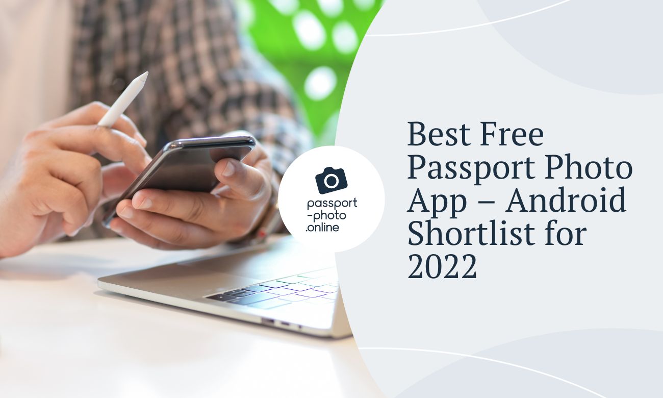 Best Free Passport Photo App - Android Shortlist for 2022
