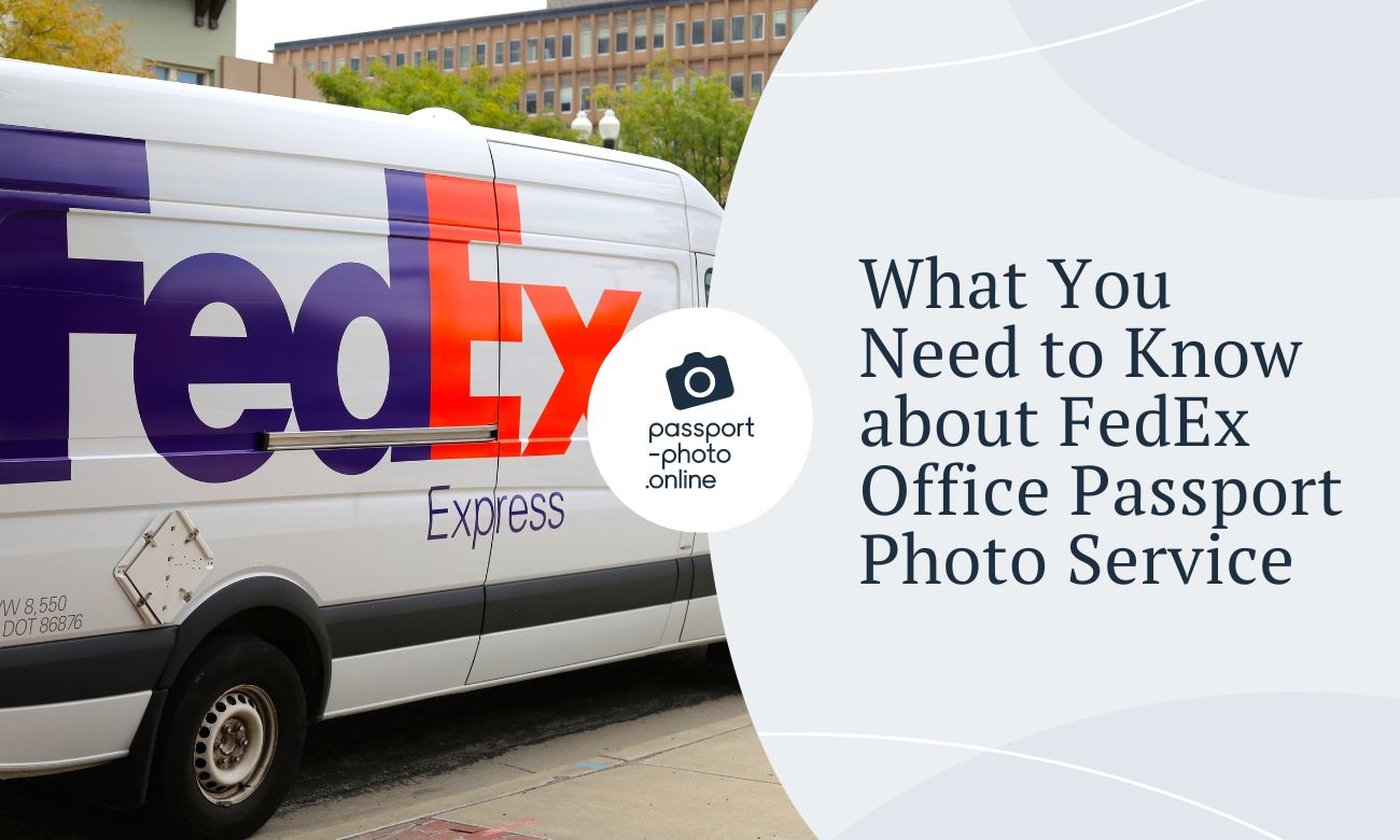 What You Need to Know about FedEx Office Passport Photo Service