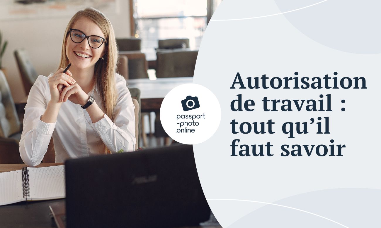 Autorisation de travail : tout ce qu'il faut savoir