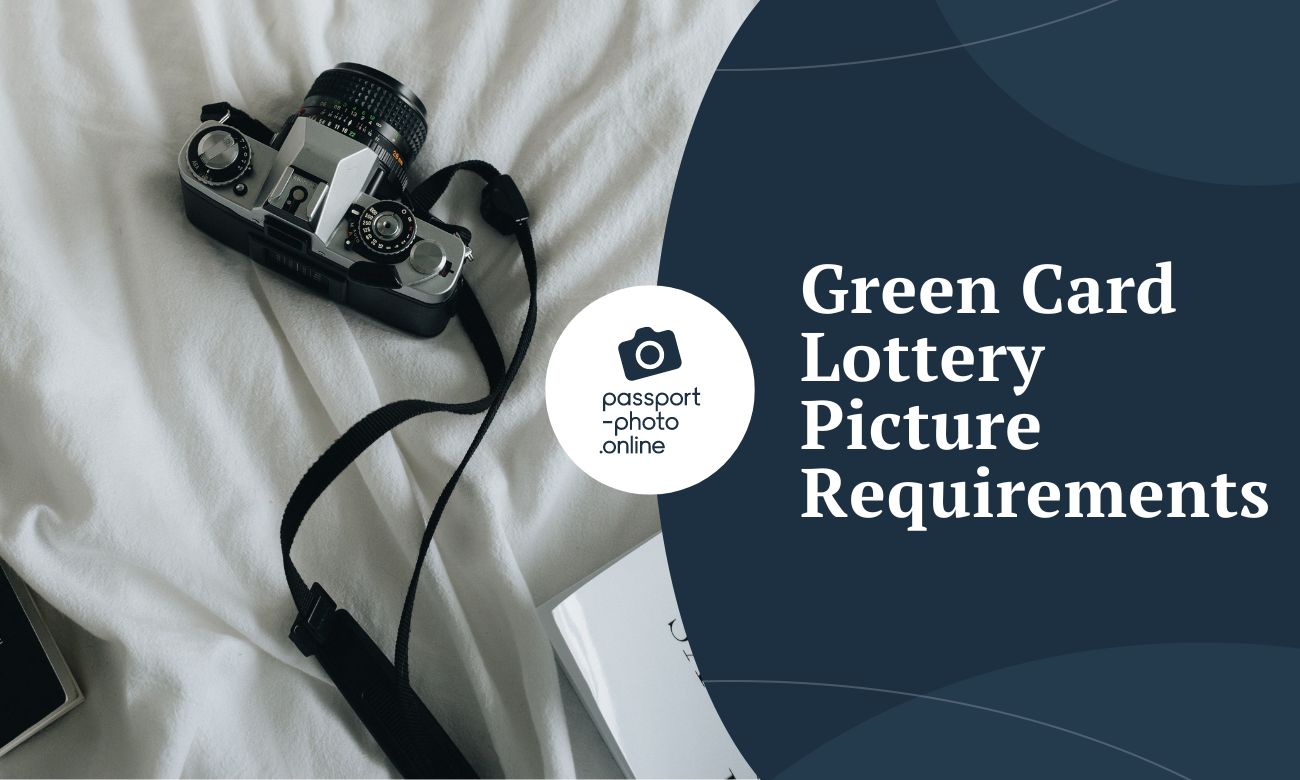 Green Card Lottery Picture Requirements