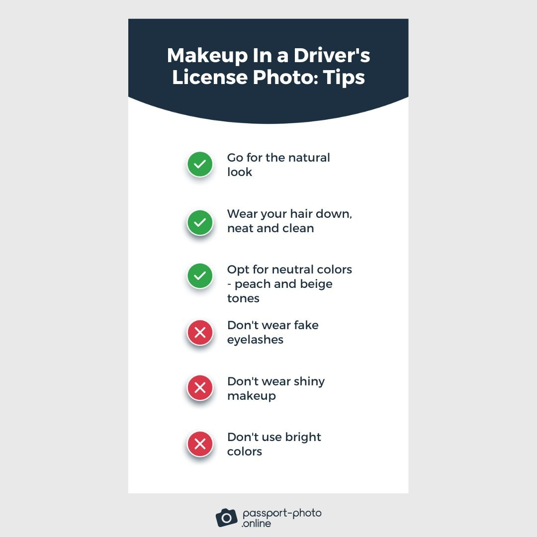 A checklist of do’s and don’ts in a driver’s license photo regarding makeup. 