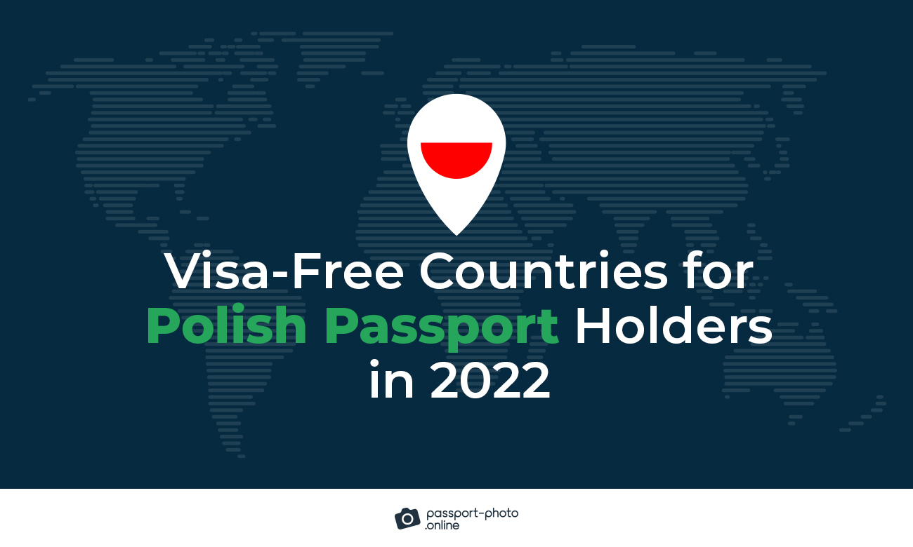 Visa-free Countries for Polish Passport Holders in 2022