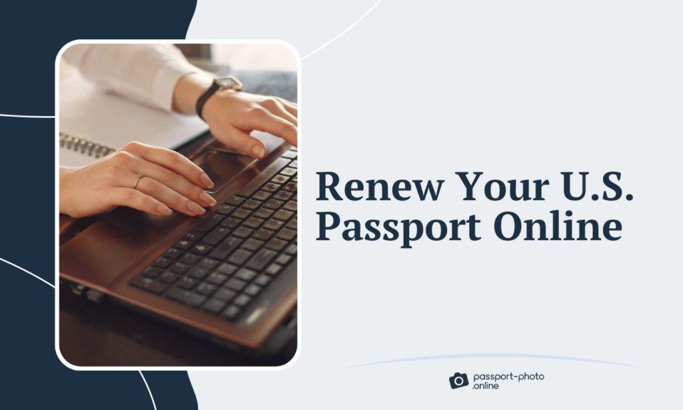 Renew Your U.S. Passport Online—Guidelines