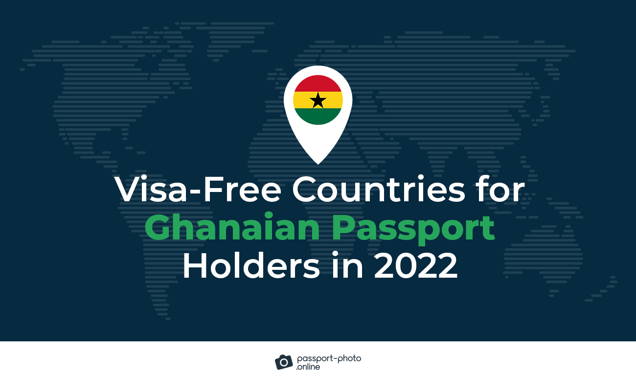 Visa-free Countries for Ghanaian Passport Holders in 2022