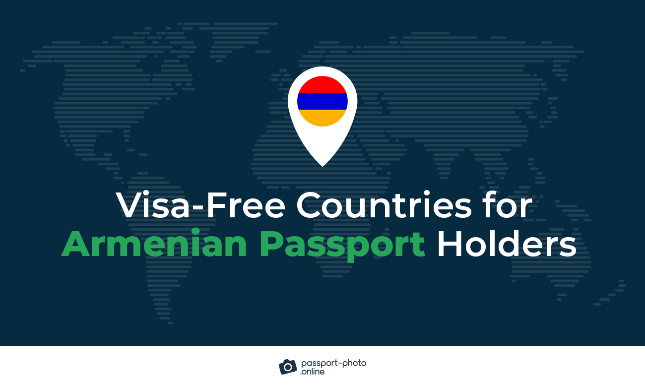 Visa-free Countries for Armenian Passport Holders in 2022