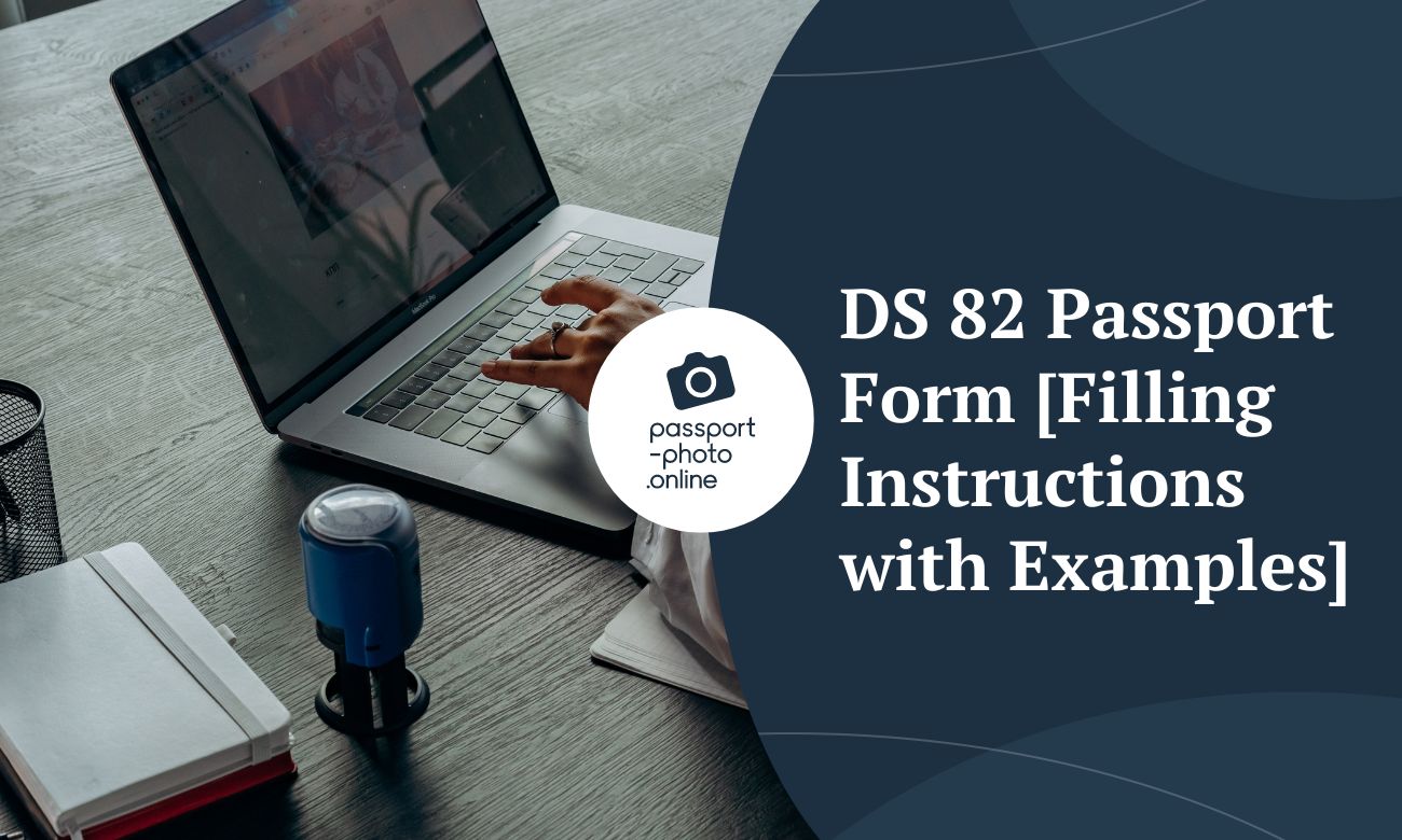 DS 82 Passport Form [Filling Instructions with Examples]
