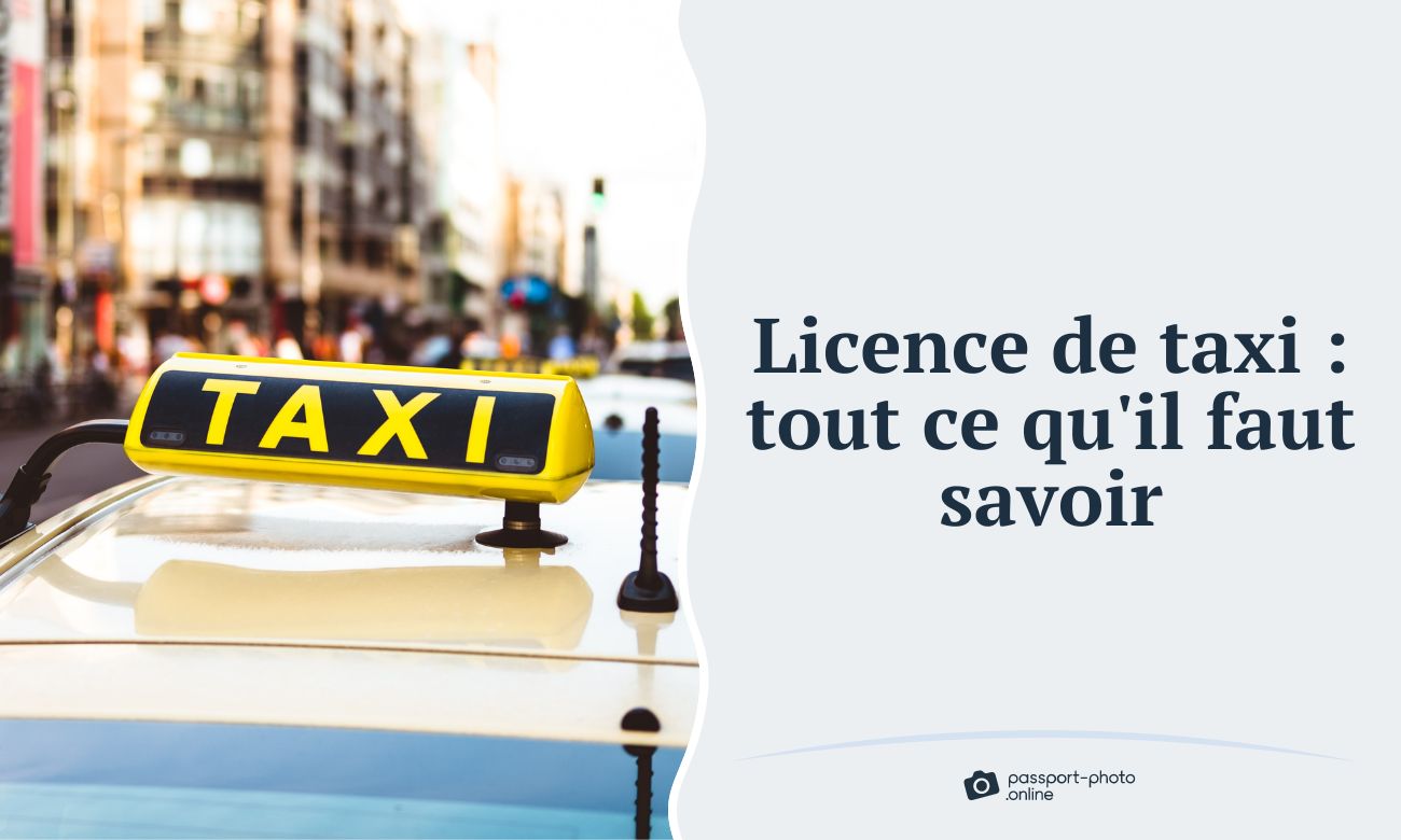 Licence de taxi tout ce qu'il faut savoir