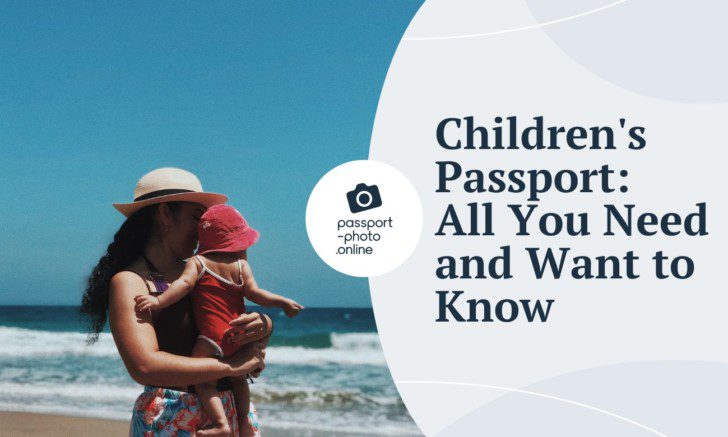 Children’s Passport: Everything You Need And Want To Know 👶