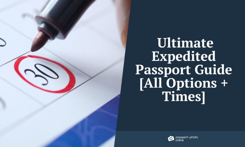 Ultimate Expedited Passport Guide [All Options + Times]
