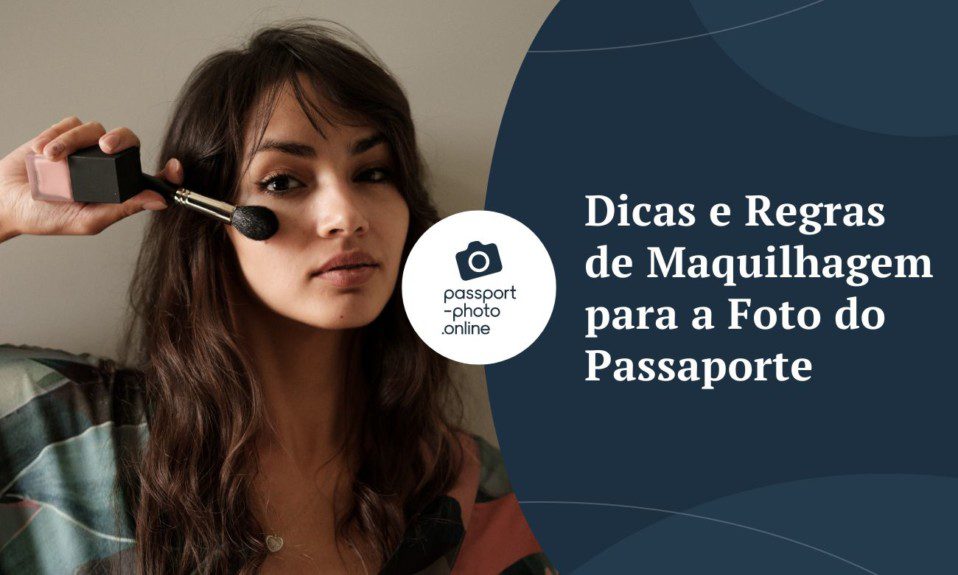 Dicas e Regras de Maquilhagem para a Foto do Passaporte